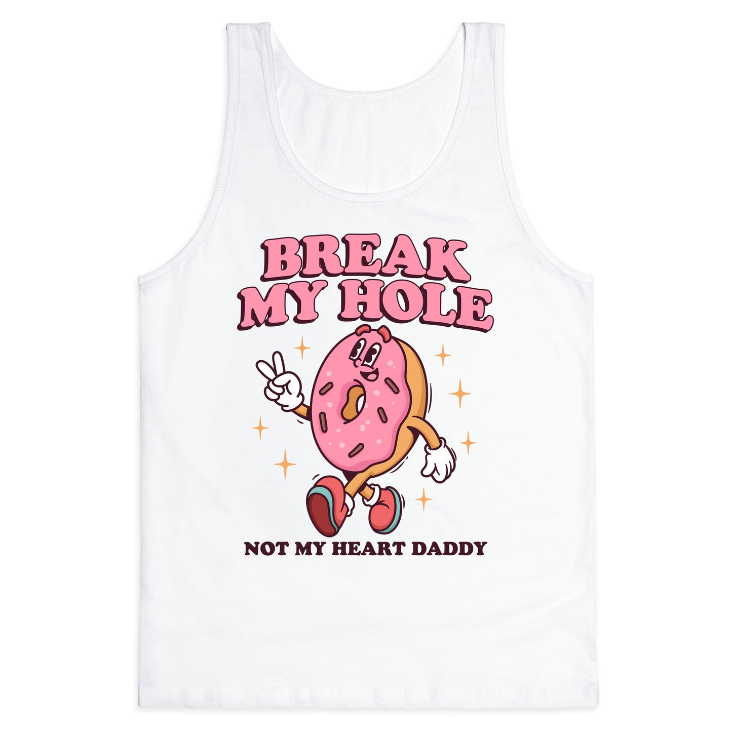 Break My Hole, Not My Heart Daddy Tank Top