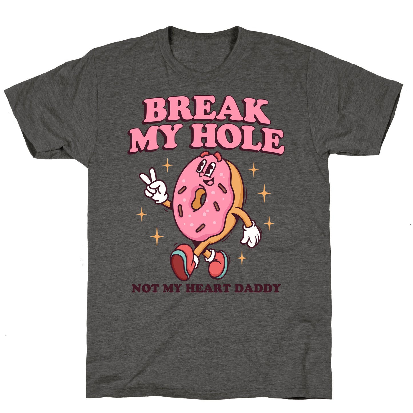 Break My Hole, Not My Heart Daddy Unisex Triblend Tee