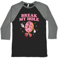 Break My Hole, Not My Heart Daddy Baseball Tee