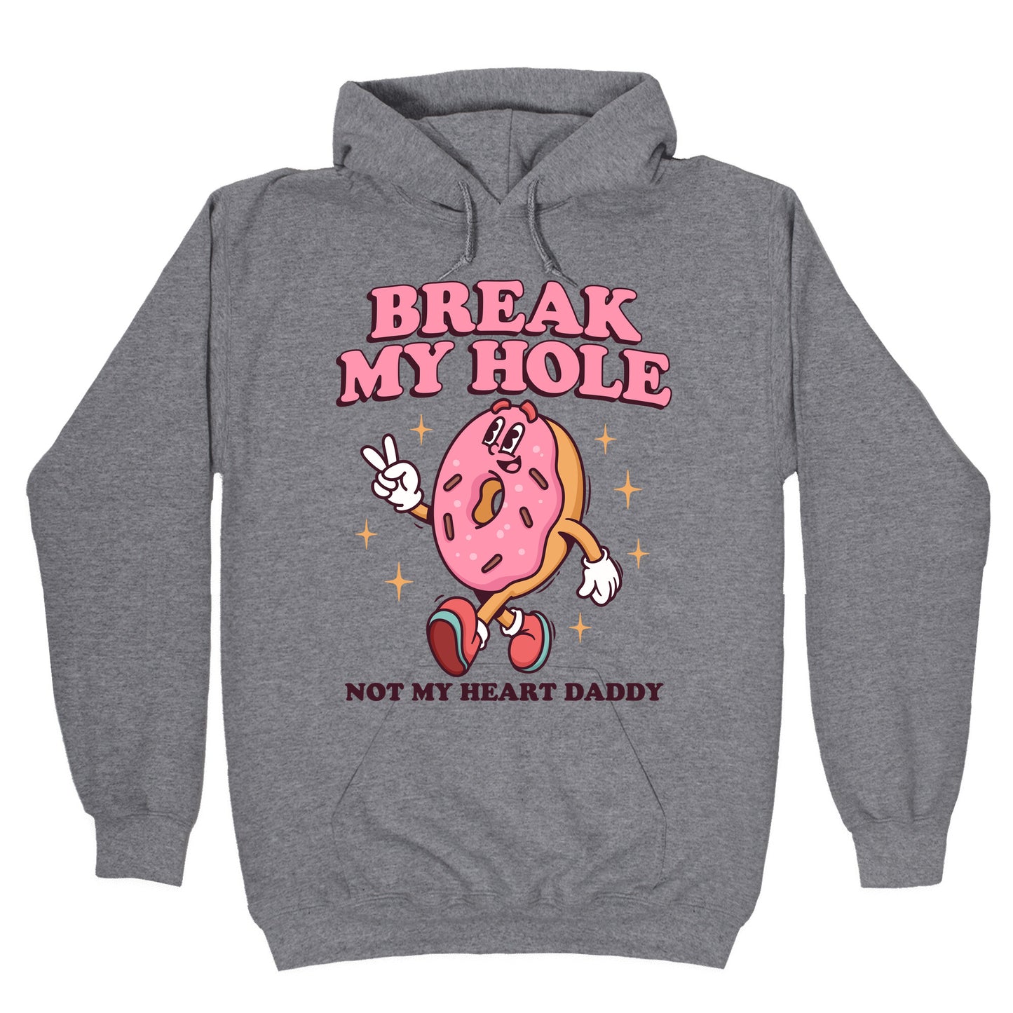 Break My Hole, Not My Heart Daddy Hoodie
