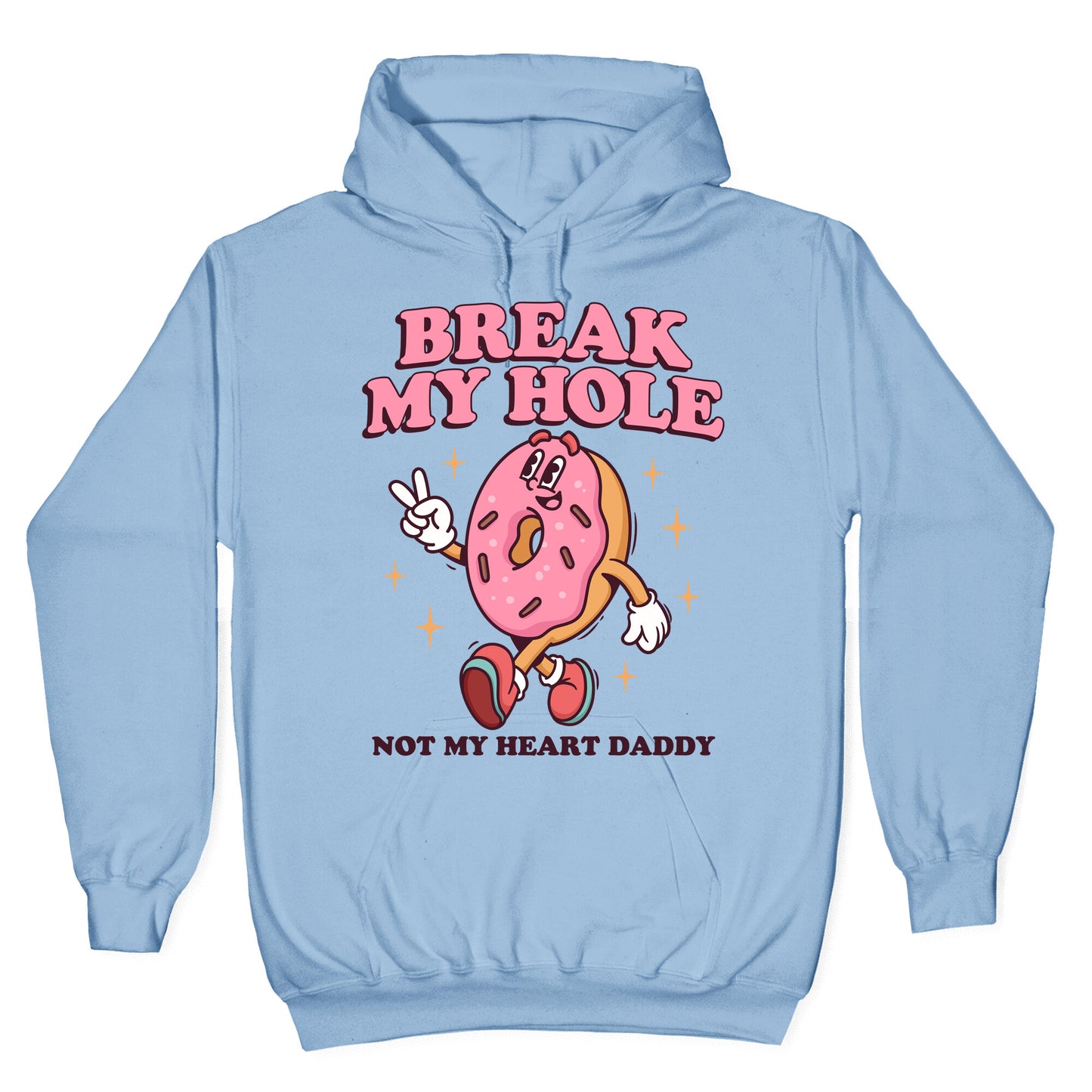 Break My Hole, Not My Heart Daddy Hoodie