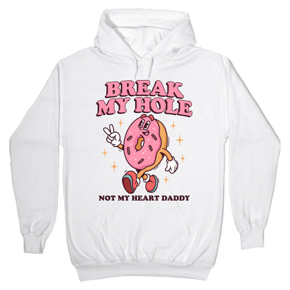 Break My Hole, Not My Heart Daddy Hoodie