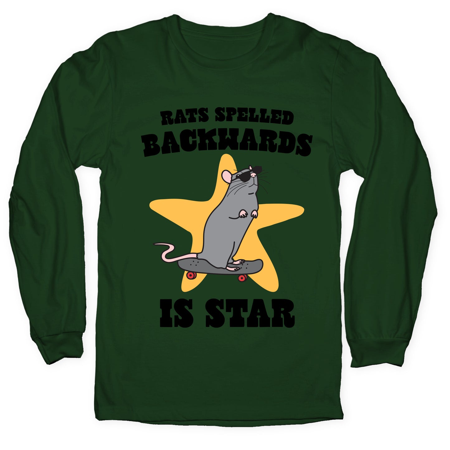 Rats Spelled Backwards is STAR Longsleeve Tee