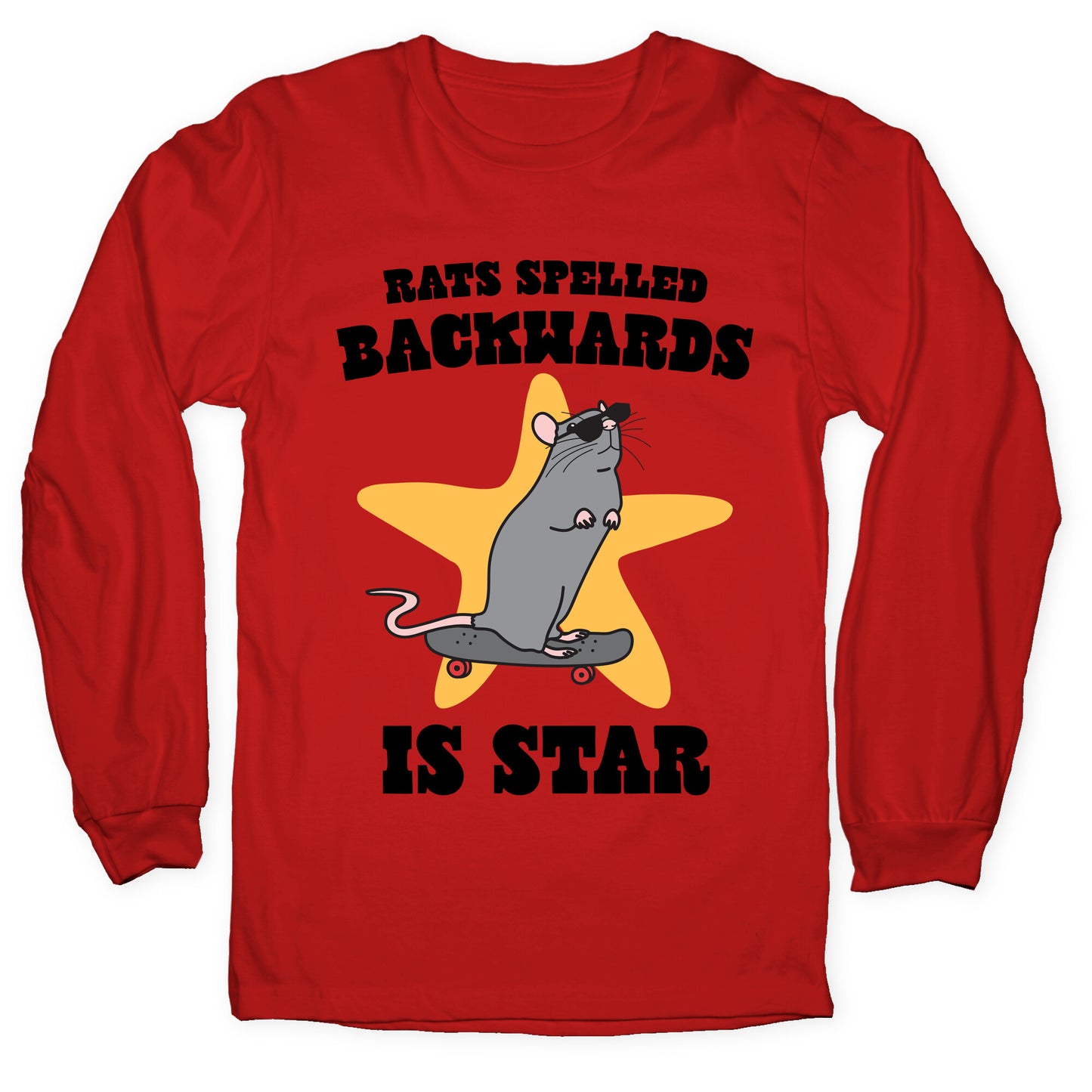 Rats Spelled Backwards is STAR Longsleeve Tee