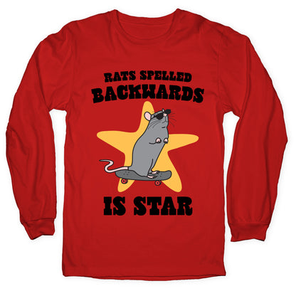 Rats Spelled Backwards is STAR Longsleeve Tee