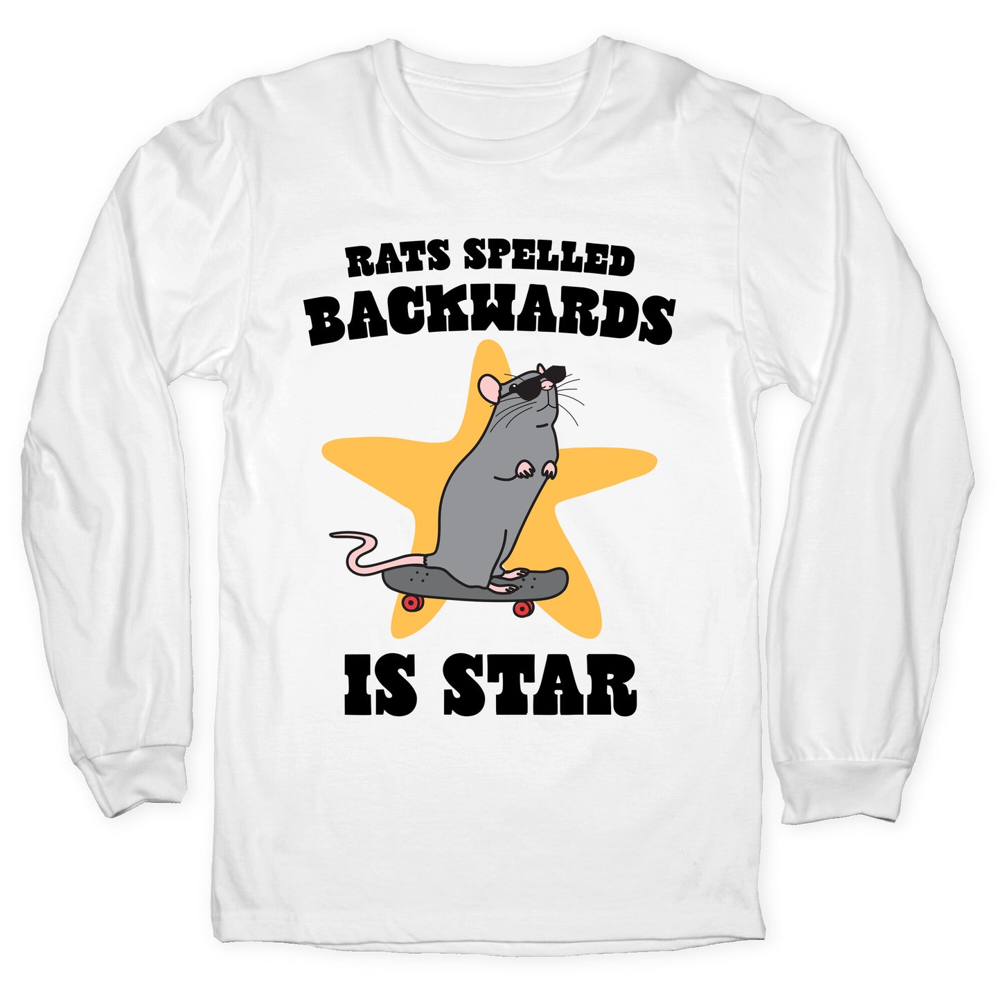 Rats Spelled Backwards is STAR Longsleeve Tee