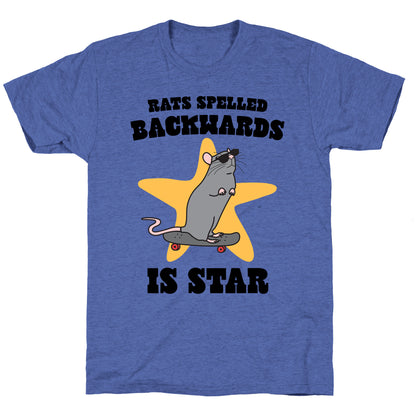 Rats Spelled Backwards is STAR Unisex Triblend Tee
