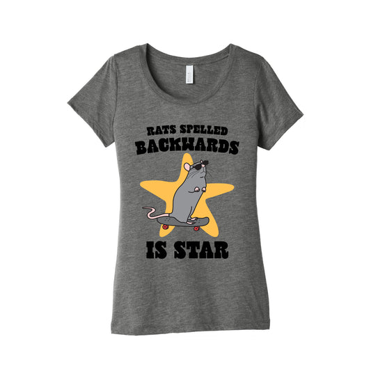 Rats Spelled Backwards is STAR Womens Triblend Tee