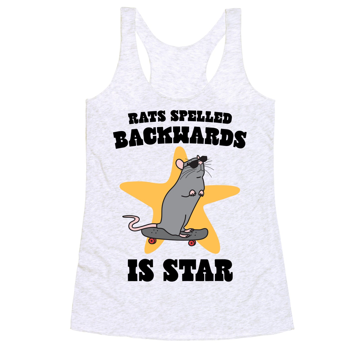 Rats Spelled Backwards is STAR Racerback Tank
