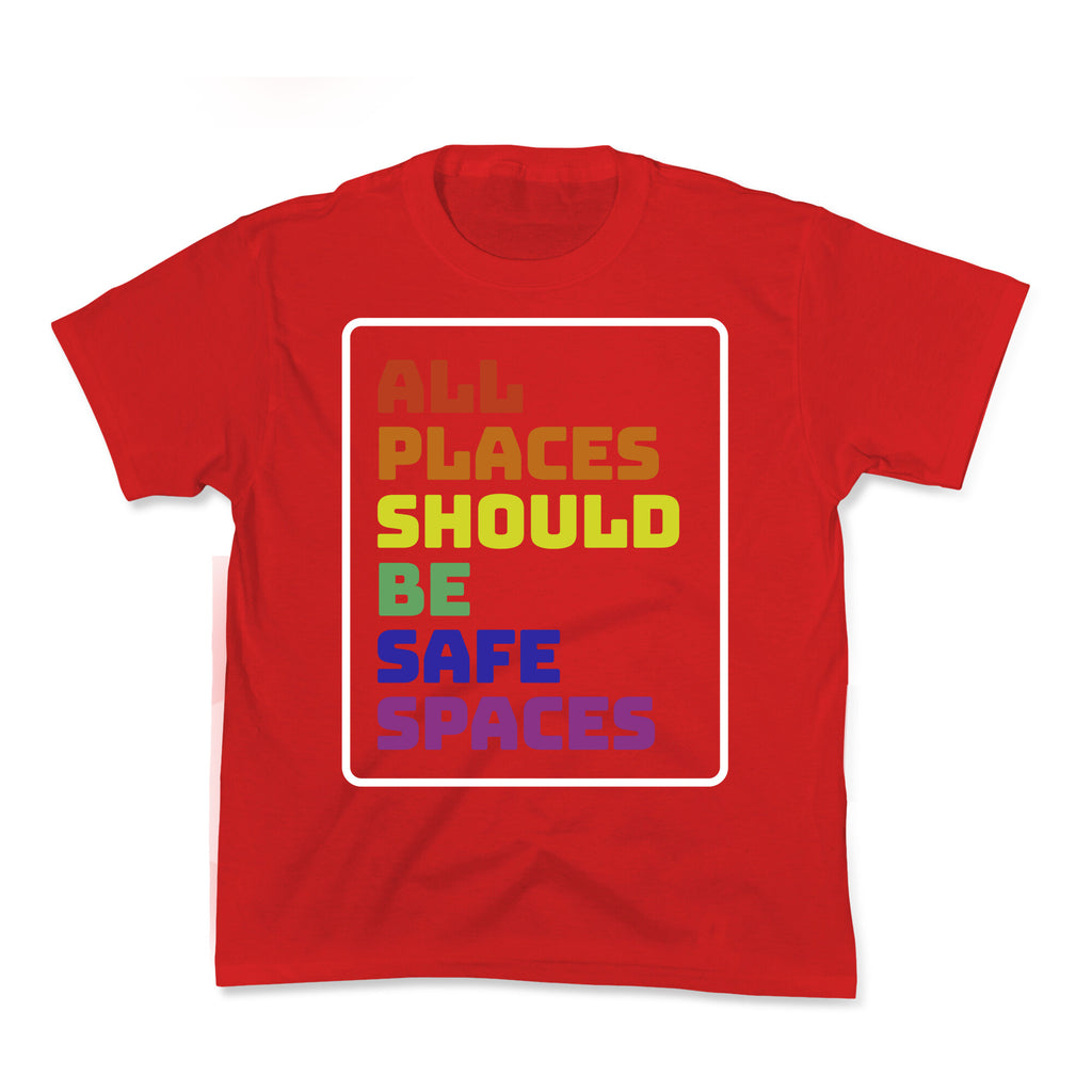 All Places Should Be Safe Spaces Kids Tee