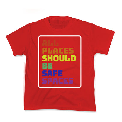 All Places Should Be Safe Spaces Kids Tee