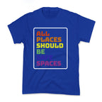 All Places Should Be Safe Spaces Kids Tee