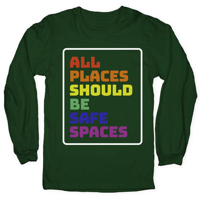 All Places Should Be Safe Spaces Longsleeve Tee