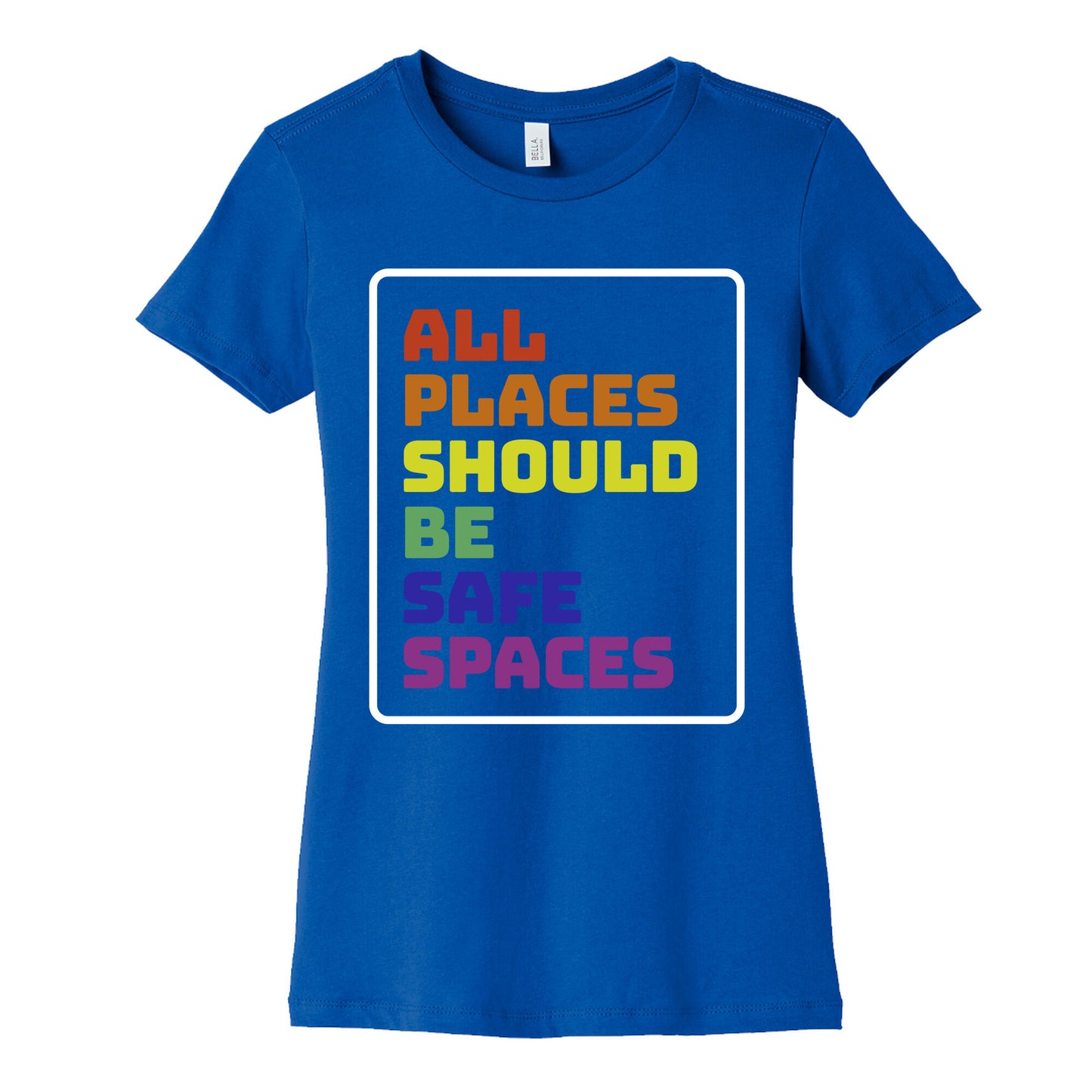 All Places Should Be Safe Spaces Womens Cotton Tee
