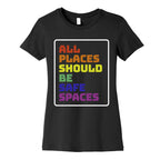 All Places Should Be Safe Spaces Womens Cotton Tee