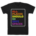 All Places Should Be Safe Spaces T-Shirt