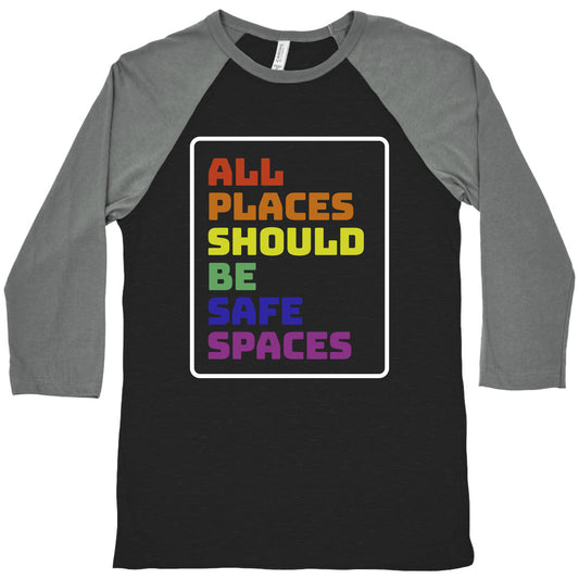 All Places Should Be Safe Spaces Baseball Tee