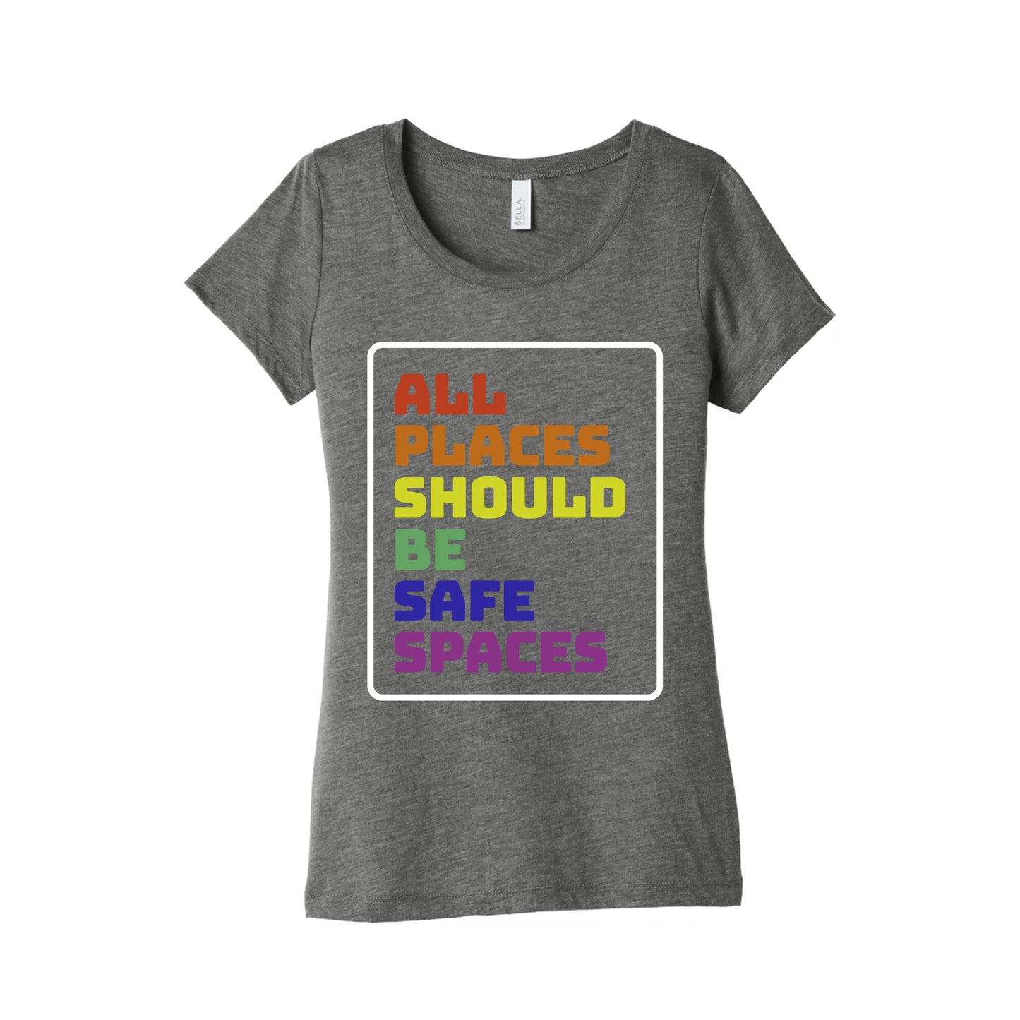 All Places Should Be Safe Spaces Womens Triblend Tee
