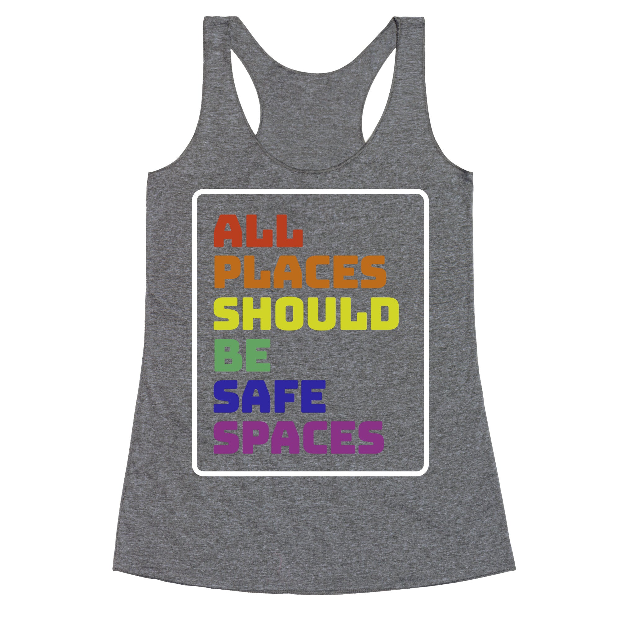 All Places Should Be Safe Spaces Racerback Tank