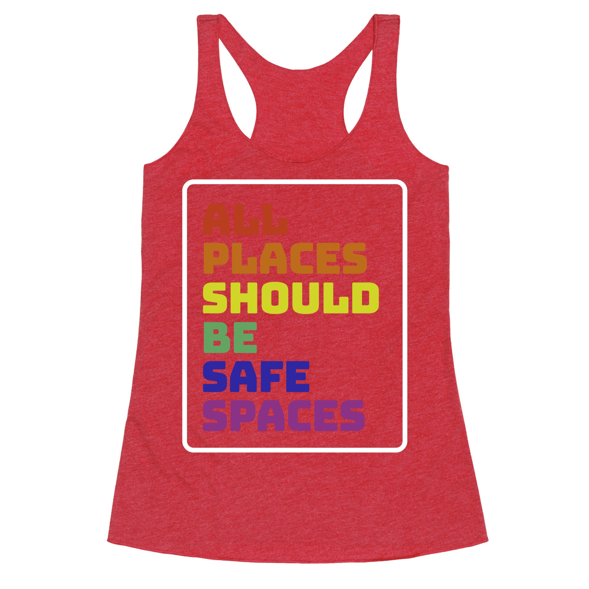 All Places Should Be Safe Spaces Racerback Tank
