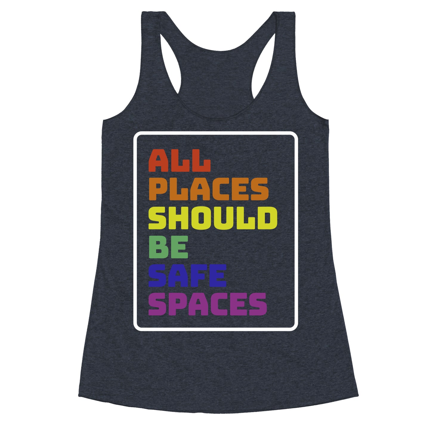 All Places Should Be Safe Spaces Racerback Tank