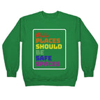 All Places Should Be Safe Spaces Crewneck Sweatshirt
