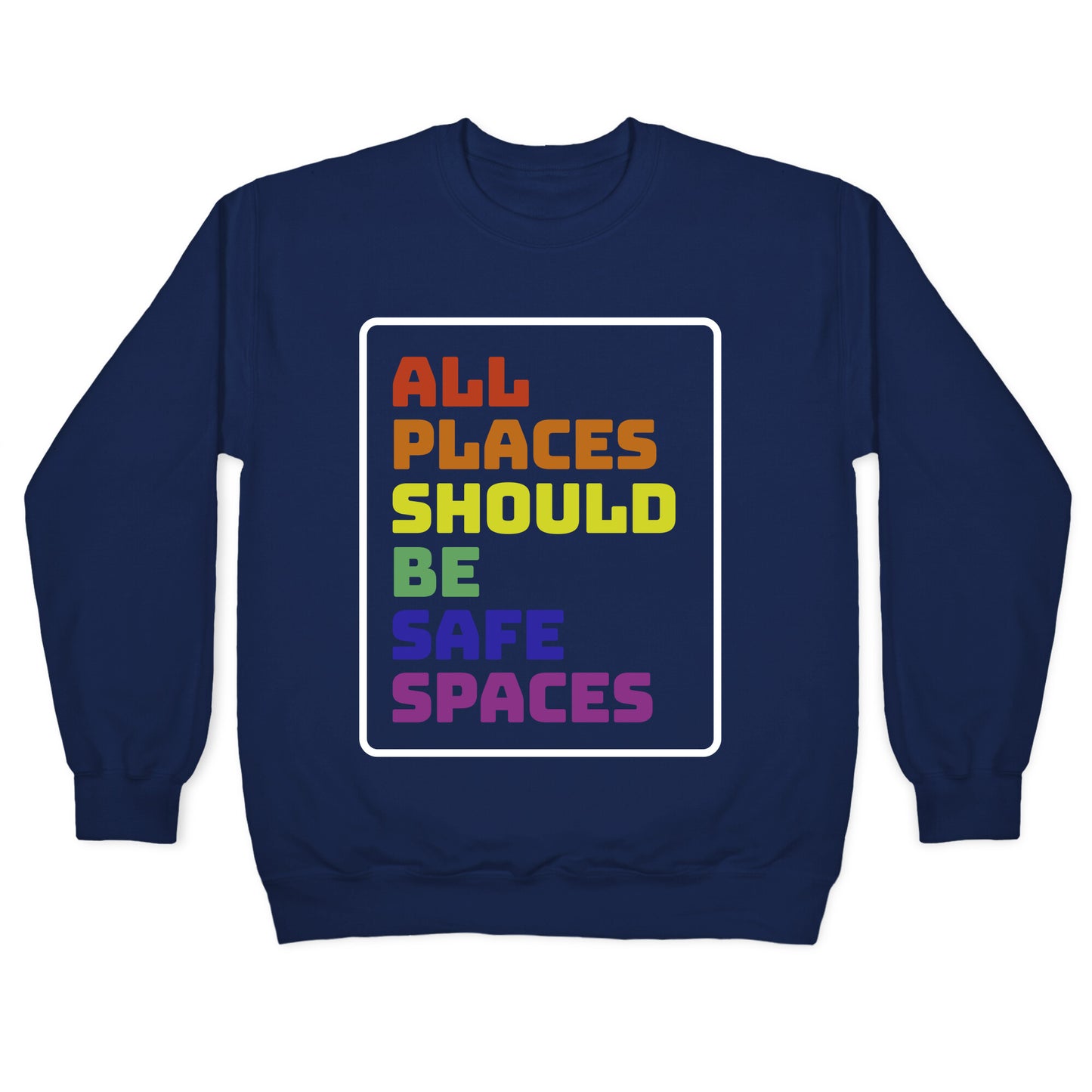 All Places Should Be Safe Spaces Crewneck Sweatshirt