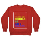 All Places Should Be Safe Spaces Crewneck Sweatshirt
