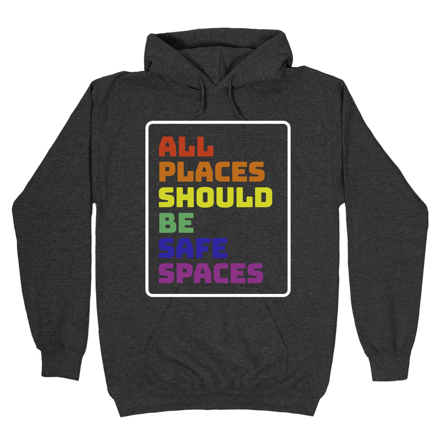 All Places Should Be Safe Spaces Hoodie