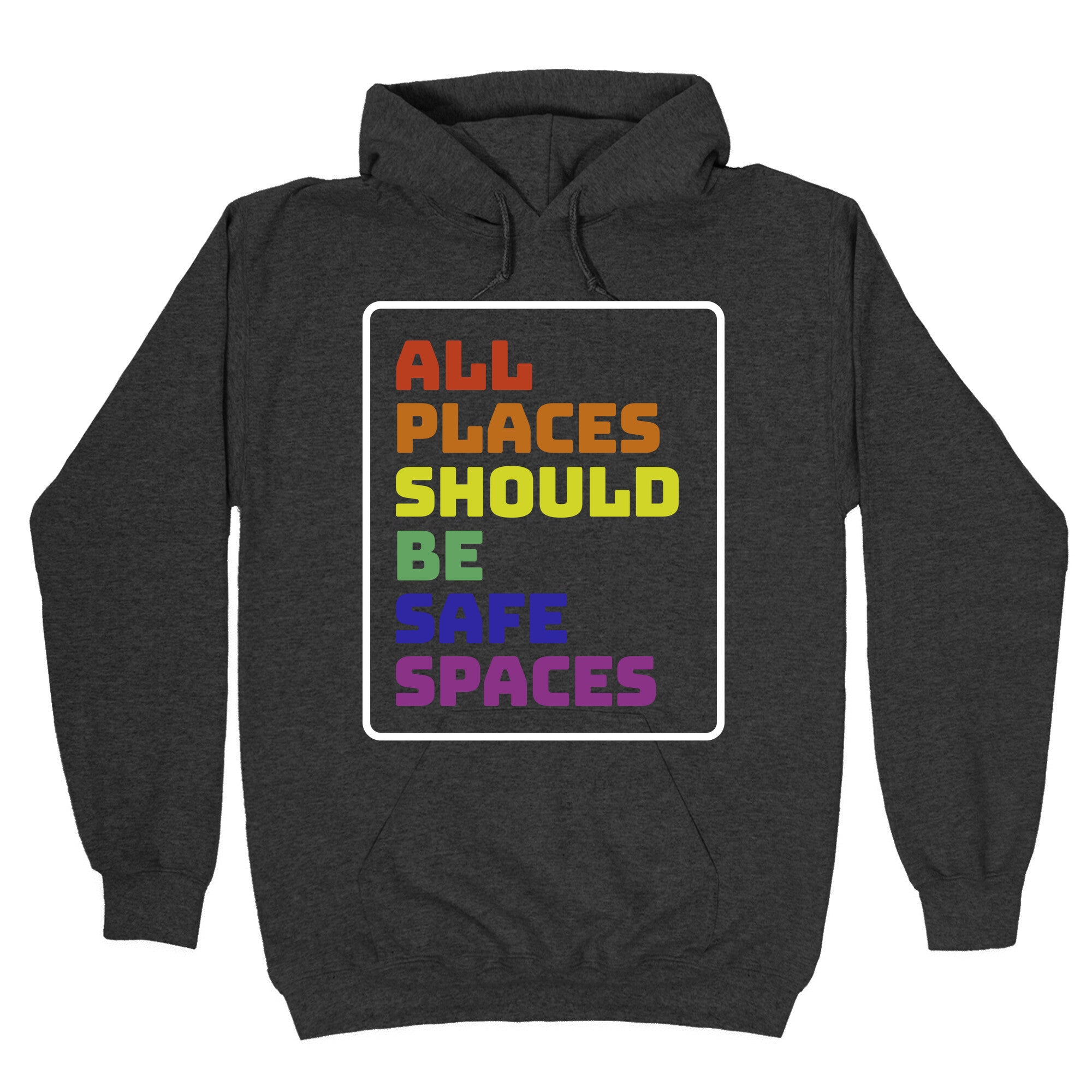 All Places Should Be Safe Spaces Hoodie