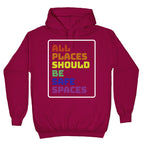 All Places Should Be Safe Spaces Hoodie