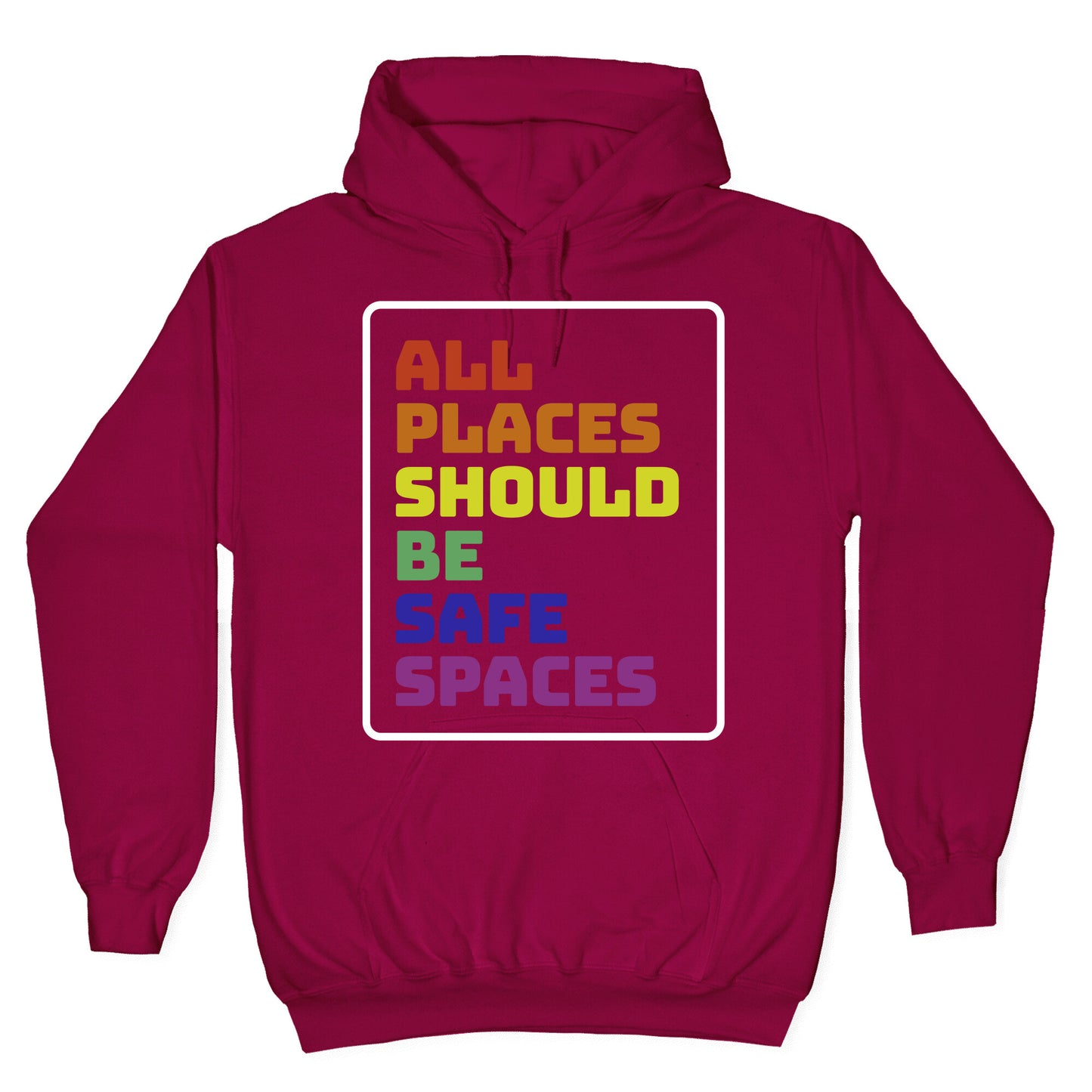 All Places Should Be Safe Spaces Hoodie
