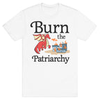 Burn the Patriarchy T-Shirt