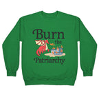 Burn the Patriarchy Crewneck Sweatshirt