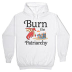 Burn the Patriarchy Hoodie