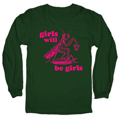 Girls Will Be Girls Longsleeve Tee