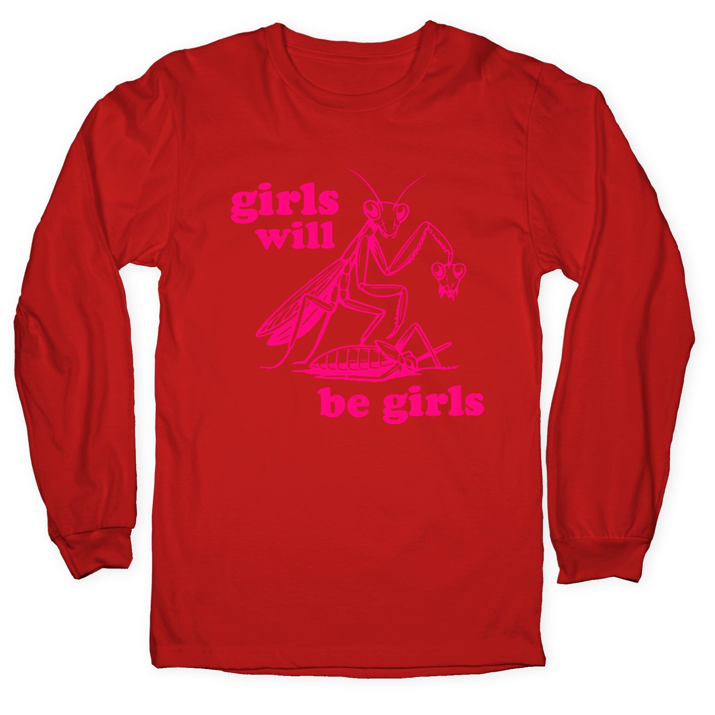 Girls Will Be Girls Longsleeve Tee