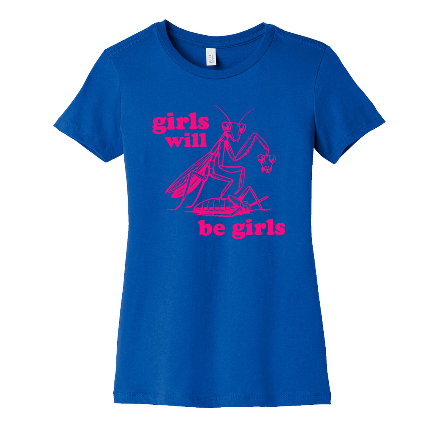 Girls Will Be Girls Womens Cotton Tee