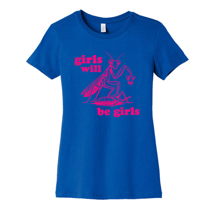 Girls Will Be Girls Womens Cotton Tee