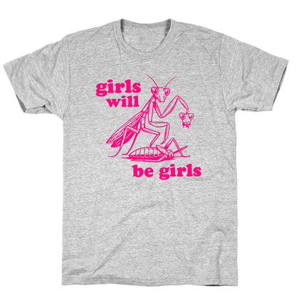 Girls Will Be Girls T-Shirt
