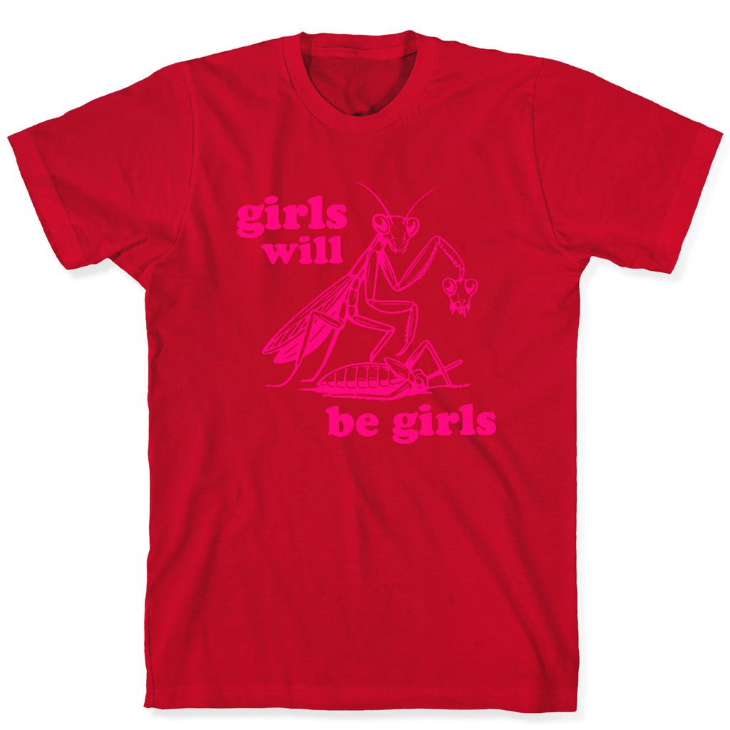Girls Will Be Girls T-Shirt