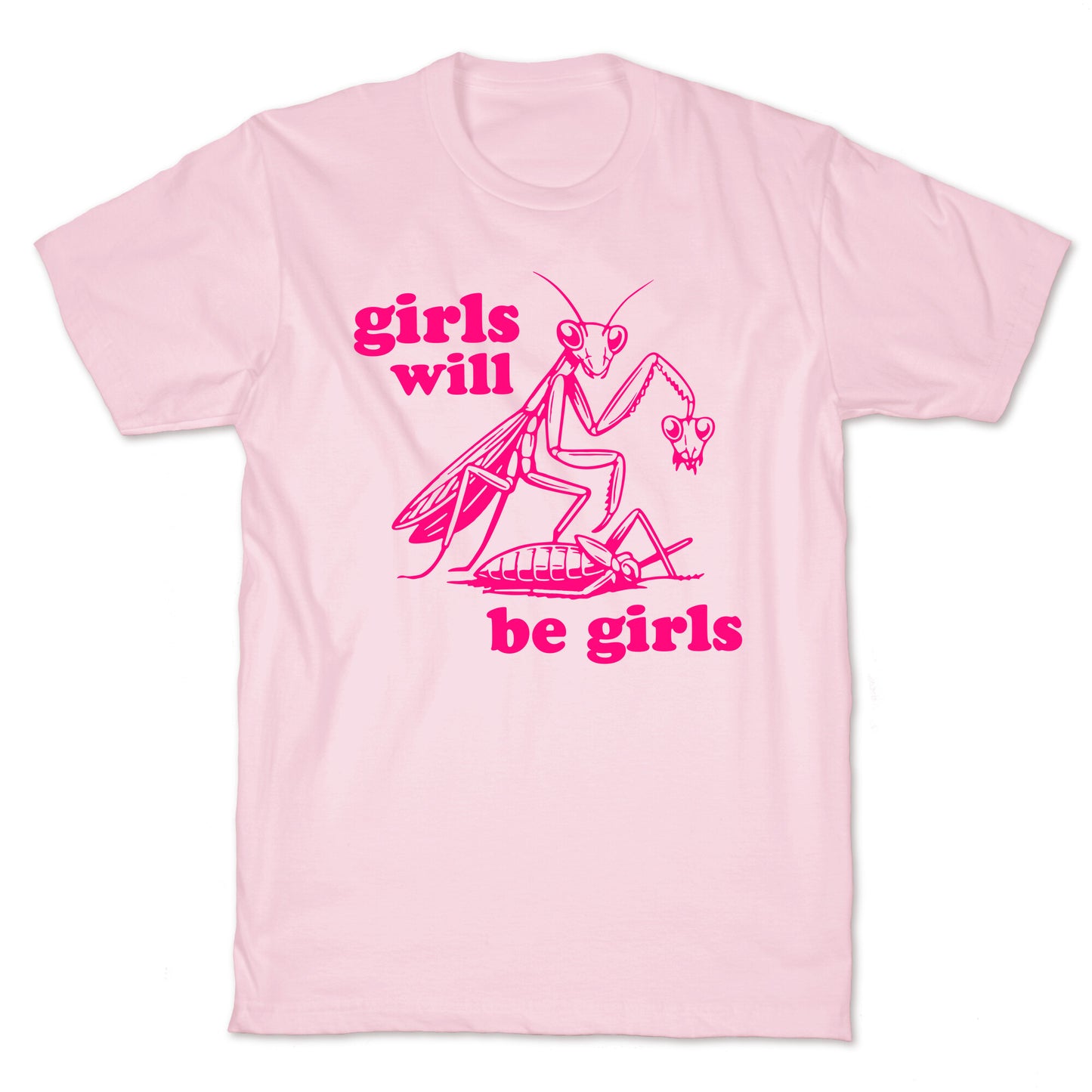 Girls Will Be Girls T-Shirt