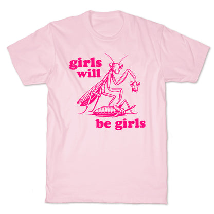 Girls Will Be Girls T-Shirt