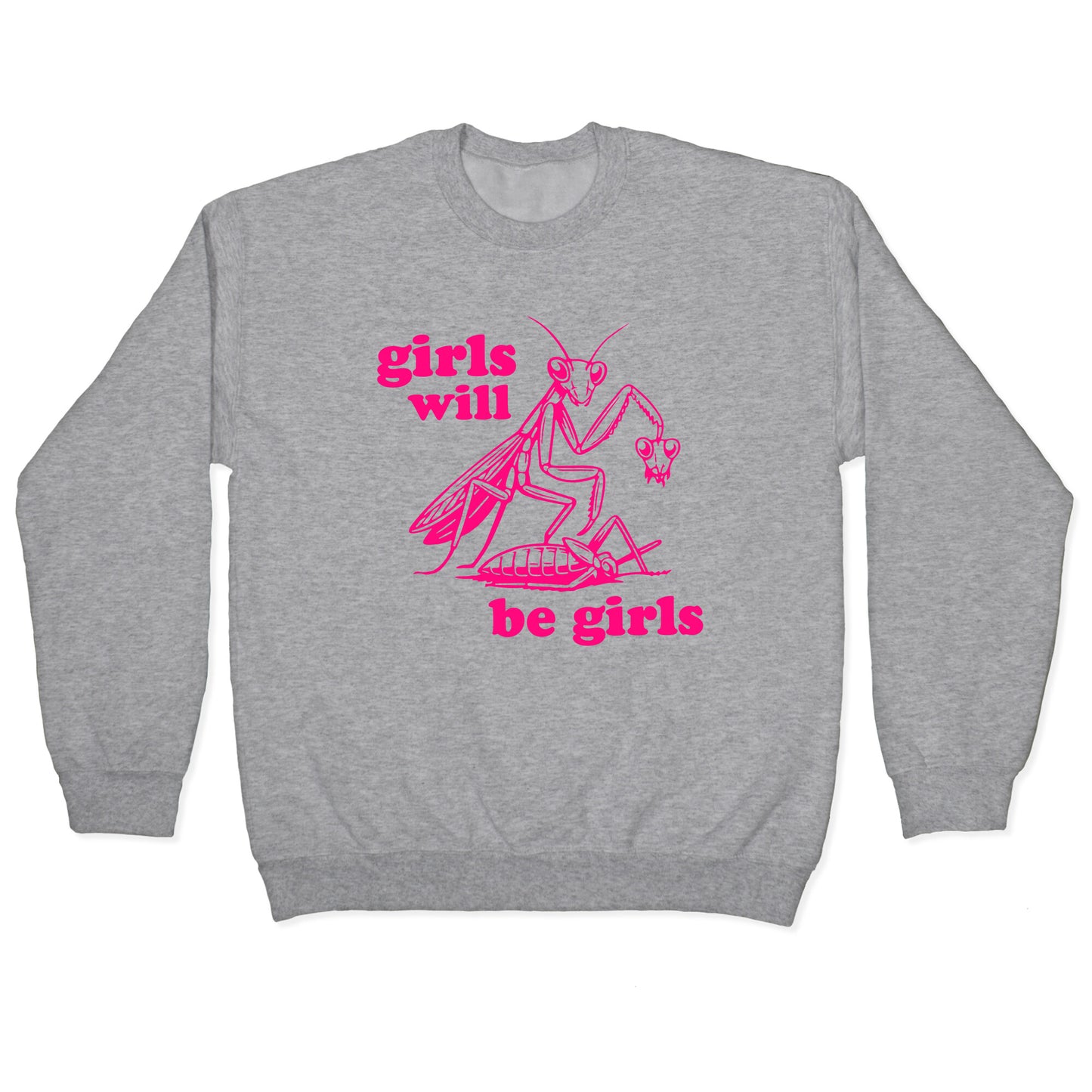 Girls Will Be Girls Crewneck Sweatshirt