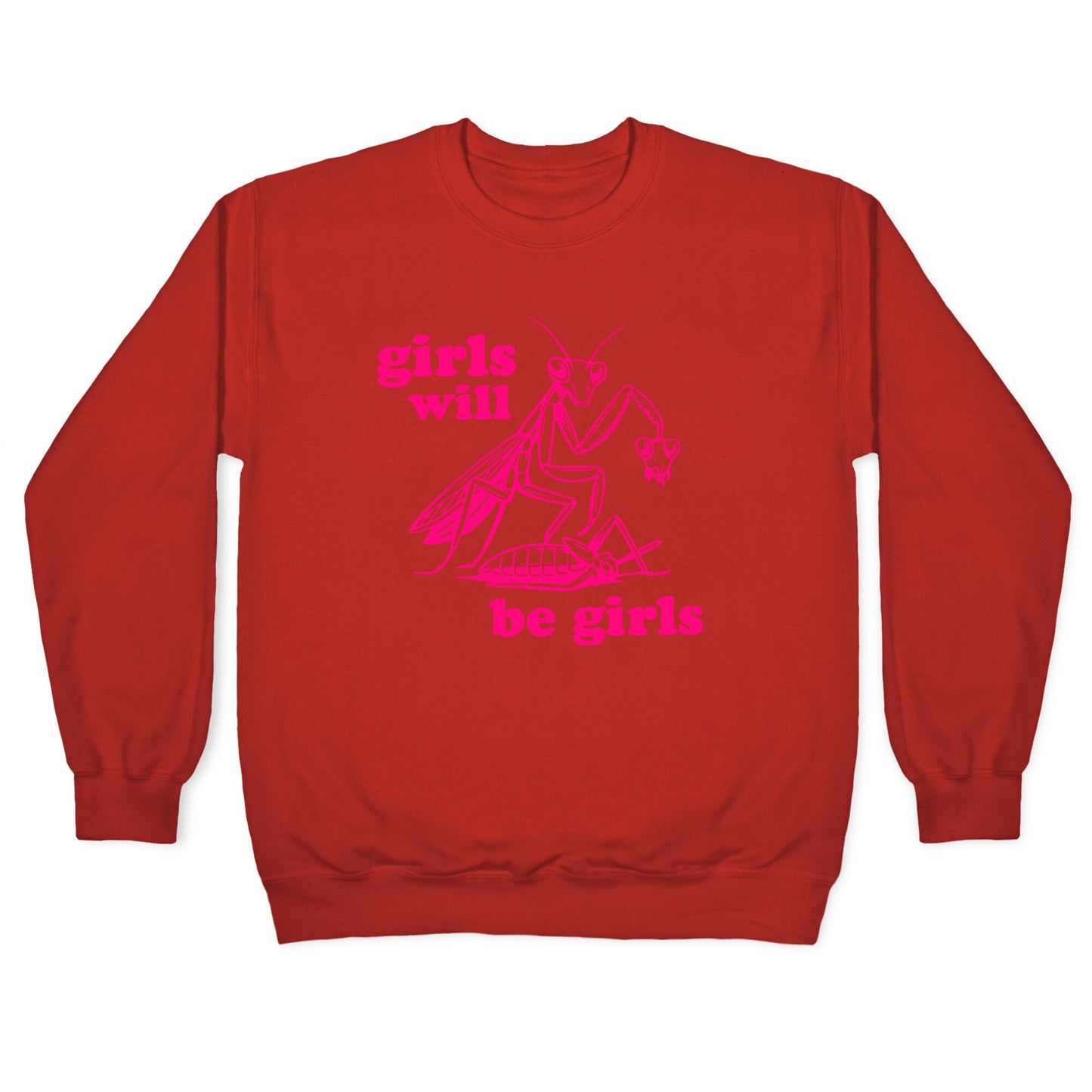 Girls Will Be Girls Crewneck Sweatshirt