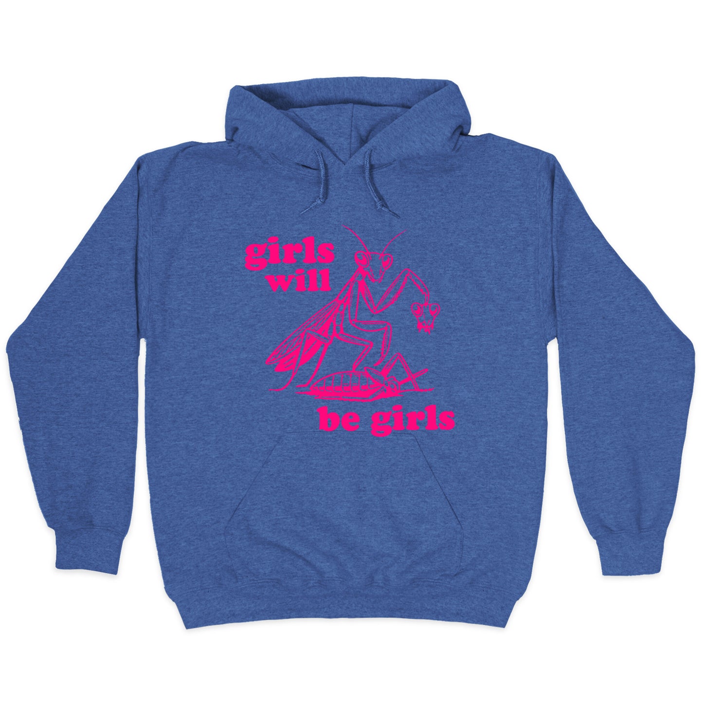 Girls Will Be Girls Hoodie