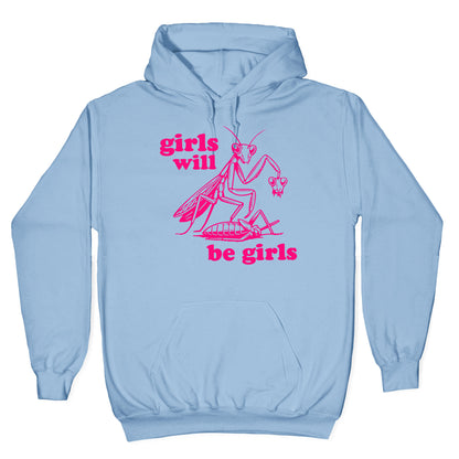 Girls Will Be Girls Hoodie