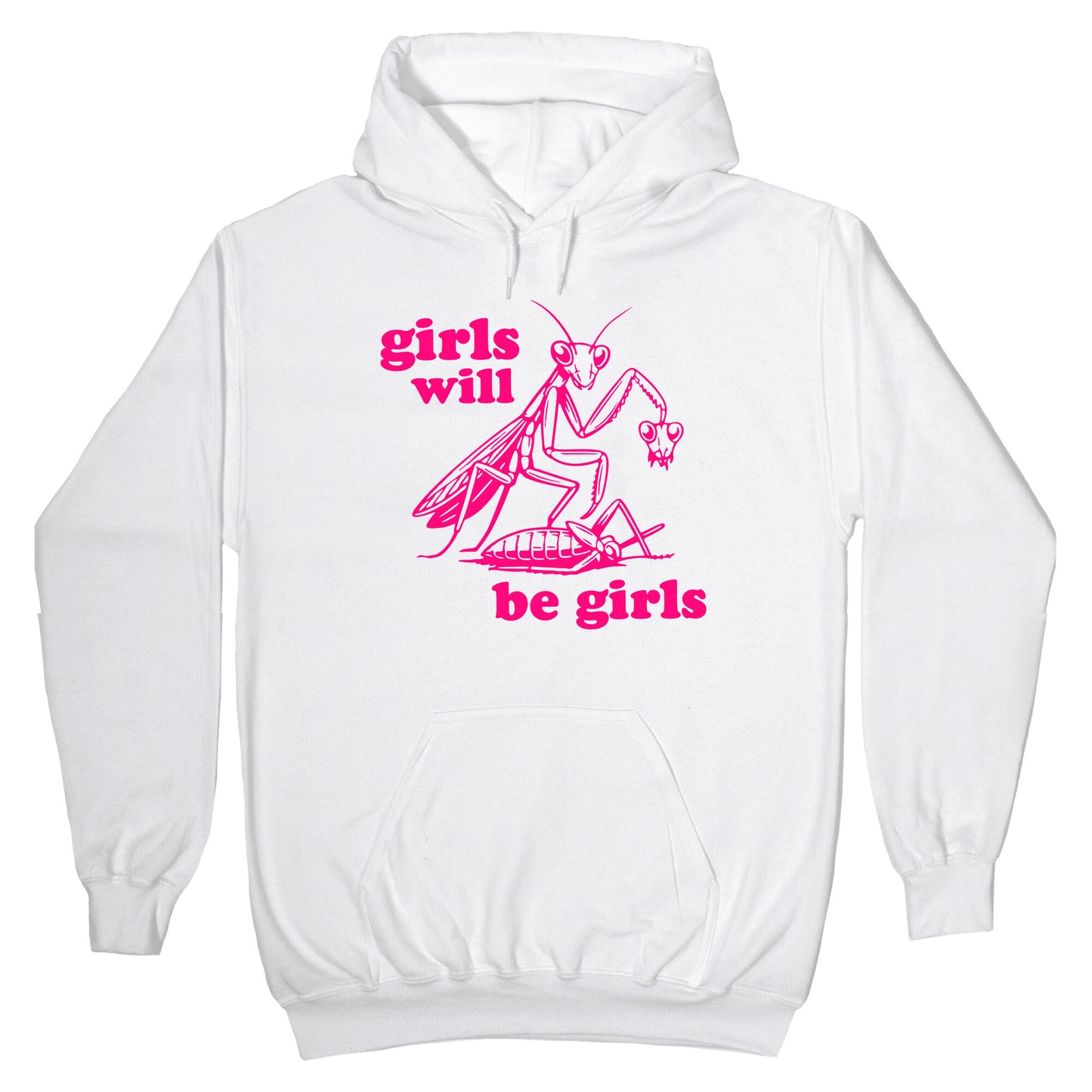 Girls Will Be Girls Hoodie