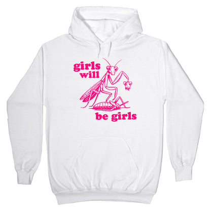 Girls Will Be Girls Hoodie