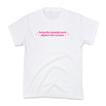 Keep The Immigrants, Deport The Racists Kids Tee
